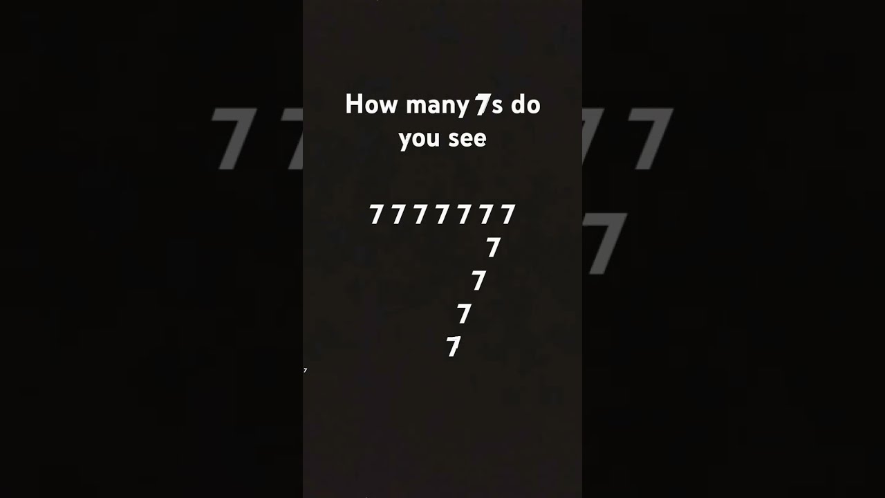 How Many 7s Do You See 