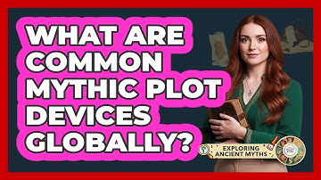 What Are Common Mythic Plot Devices Globally?