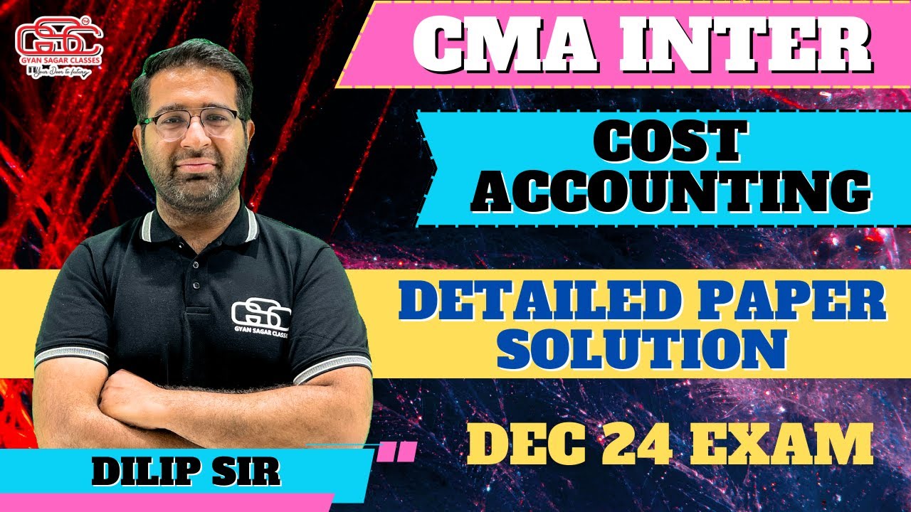 CMA INTER COST ACCOUNTING DEC 24 EXAM FULL PAPER SOLUTION | CMA INTER ...