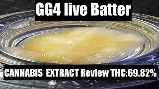 GG4 LIVE BATTER CANNABIS EXTRACT review THC:69.82%