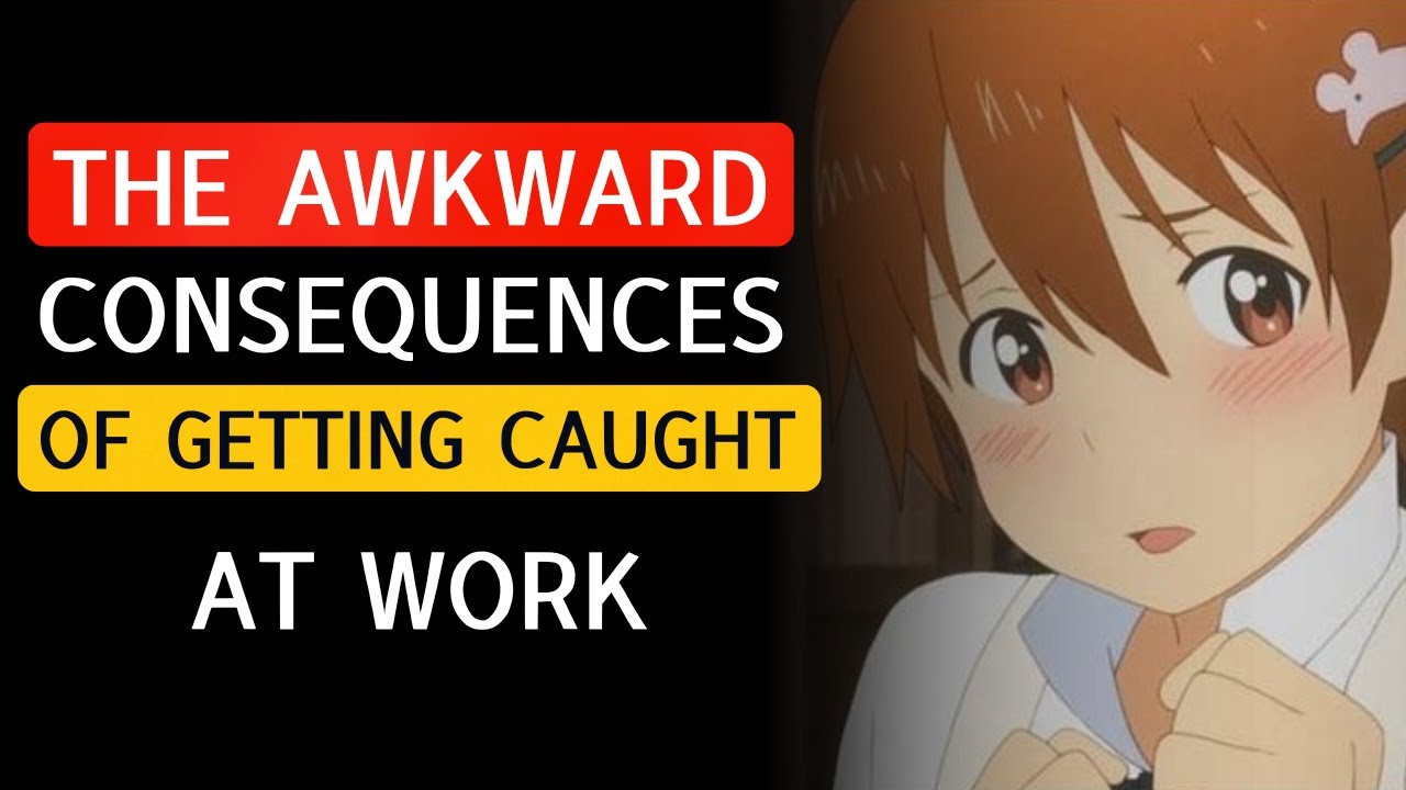 Reddit Story - THE AWKWARD CONSEQUENCES OF GETTING CAUGHT AT WORK - YouTube