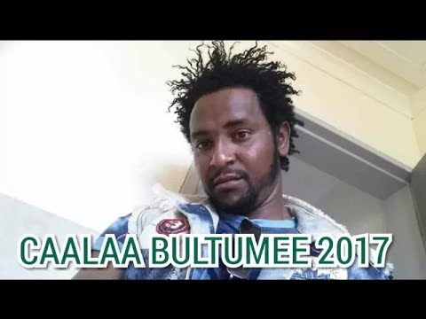 Caalaa Bultumee New Best Oromo music 2017 Sirba Afaan Oromoo baayee namatti tolu