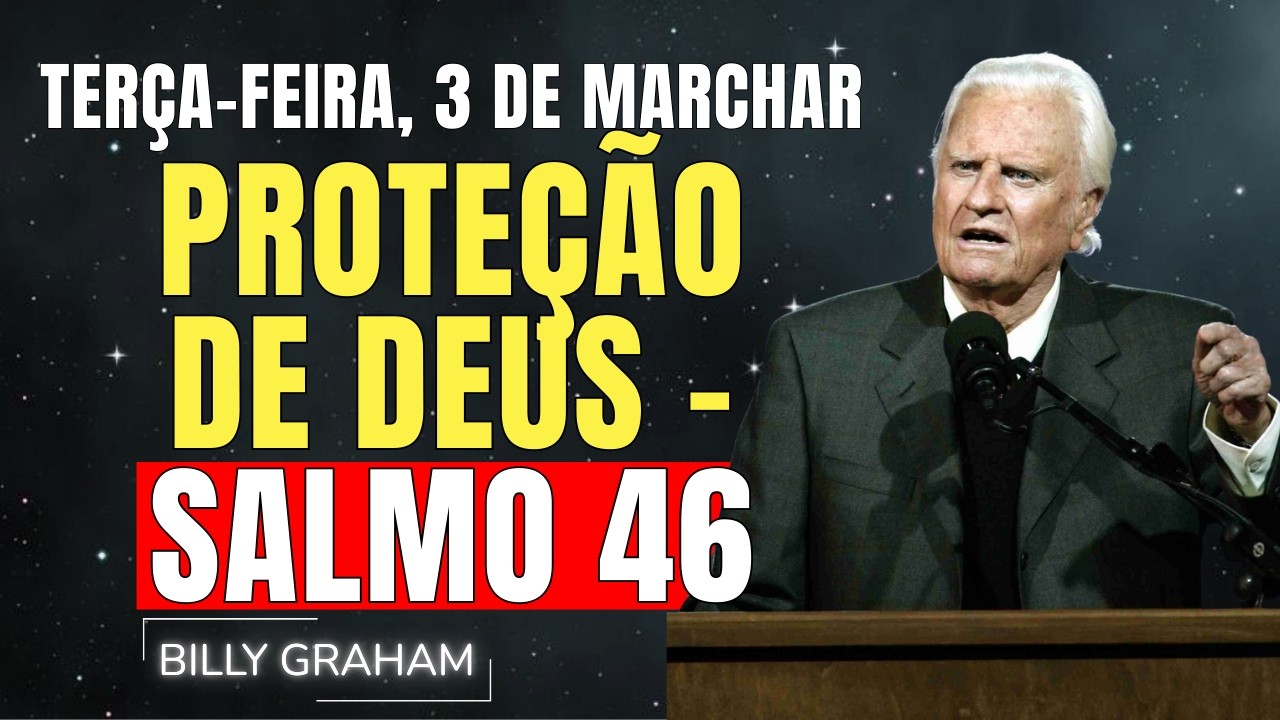 TERÇA-FEIRA, 3 DE MARÇO | CUBERTO PELA PROTEÇÃO DE DEUS ESTA MANHÃ | SERMÕES DE BILLY GRAHAM