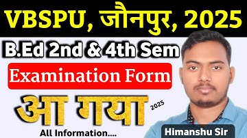 VBSPU B.Ed 2nd & 4th Semester Examination Form | Vbspu B.ed Exam date 2025 |Vbspu| The Perfect Study