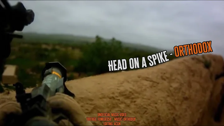 Combat Footage Music Video (Head on a Spike - Orthodox)
