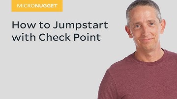 MicroNugget: How to Jumpstart with Check Point
