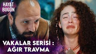 VAKALAR SERİSİ : AĞIR TRAVMA - Bölüm 2 | Hayat Bugün