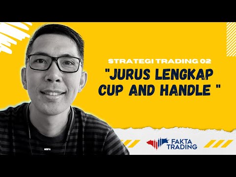 STRATEGY 02 : TRADING DENGAN CUP AND HANDLE, LENGKAP!