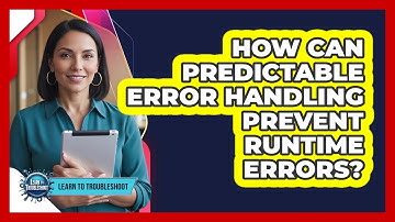 How Can Predictable Error Handling Prevent Runtime Errors?
