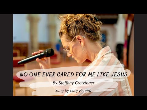 No One Ever Cared For Me Like Jesus - Steffany Gretzinger - Cover & Lyric Video