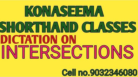 783.  ENGLISH SHORTHAND - DICTATION ON INTERSECTIONS - BY LAKSHMI PRASAD PICHIKA.