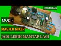 Modif master mixer jadi lebih mantap cling nggak  over  kampoeng elektrik