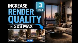 HOW TO Increase Render Quality in 3Ds MAX Vray