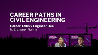 Career Talks x Engineer Dee: Career Paths in Civil Engineering