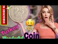The Story Behind Turkey's 25 Kuruş Coin (2019)