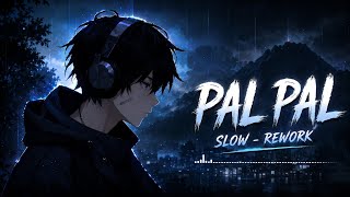 Pal Pal - Lofi Slowed Reverb | Sad Lofi Mix 🌙