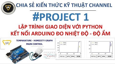 Lập Trình Giao Diện Python Kết Nối Arduino Đo Nhiệt Độ Độ Ẩm - Arduino SCADA system program