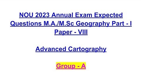 NOU Geography Part-I Paper-8 Advanced Cartography Expected Questions 2023 | @digitallyfstyle