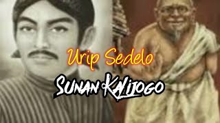 URIP SEDELO tembang Jawa kanjeng sunan Kalijaga