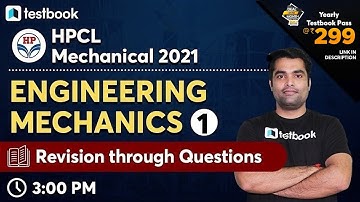 3:00 PM - HPCL Mechanical Classes 2021 | Engineering Mechanics | Important Revision Questions