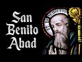¿Quién fue San Benito Abad?