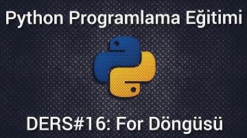 Python Programlama Ders #16 : Döngüler - For Döngüsü