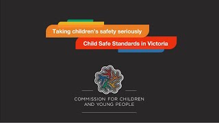 Taking Children's Safety Seriously: The 11 Child Safe Standards in Victoria