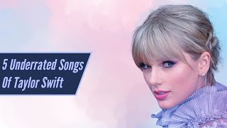 Taylor Swift - 5 Most Underrated Songs