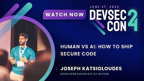 Human vs AI: How to ship secure code with Joseph Katsioloudes