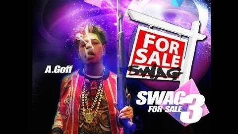 A.Goff - Swag For Sale 3 *NEW*♫