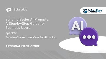 Building Better AI Prompts - A Step-by-Step Guide for Business Users