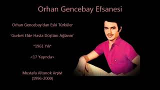 Orhan Gencebay'ın 17 Yaşı'nda Yani 1961 Yılı'nda Söylediği Türkü-Gurbet Elde Hasta Düştüm Ağlarım Resimi