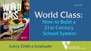 World Class: How to Build a 21st-Century School System