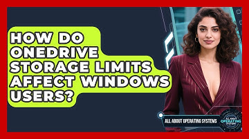 How Do OneDrive Storage Limits Affect Windows Users? - All About Operating Systems