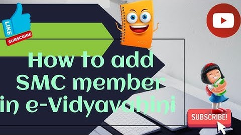 how to add S.M.C member in e-Vidyavahini