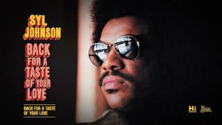 Syl Johnson - Back for a Taste of Your Love (Official Audio)