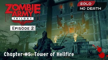 Zombie Army Trilogy - Ep. 2 Chapter #5: Tower of Hellfire