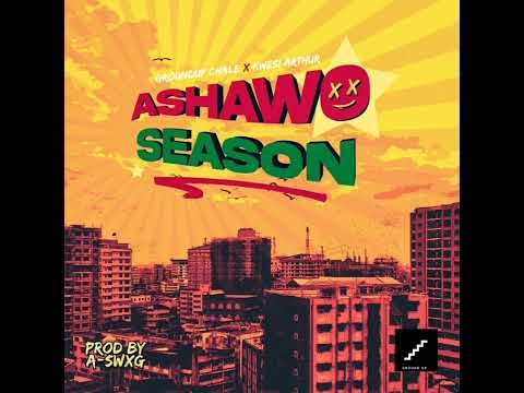 Kwesi Arthur Ashawo season ft Ground up ( audio slide)