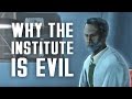 Why the Institute is Evil - A Moral Study in Fallout 4