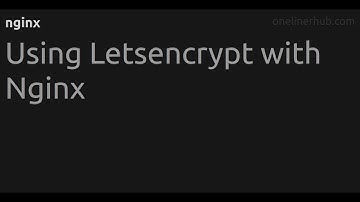 Using Letsencrypt with Nginx