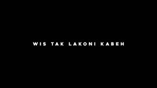 Mentahan lirik lagu 30 detik dj yowes ben lagu galau || wes tak lakoni kabeh seng kon karepke