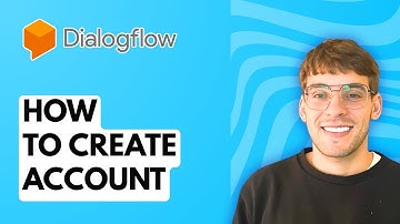 How to Create Dialogflow Account [2025 Guide]