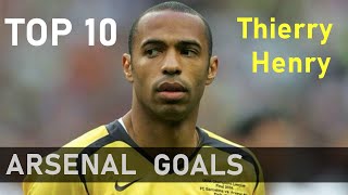 Thierry Henry's Top 10 Arsenal Goals