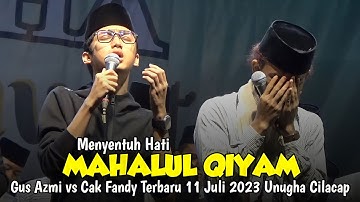 MAHALLUL QIYAM MENYENTUH HATI BANGETT - GUS AZMI FEAT CAK FANDY UNUGHA CILACAP BERSHOLAWAT 2023