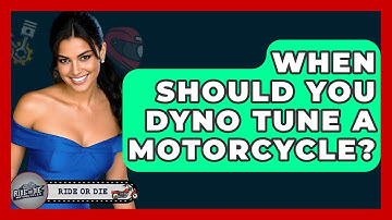 When Should You Dyno Tune A Motorcycle? - Ride or Die Motorcycles