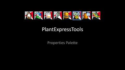 PlantExpressTools Quick Intro - Properties Palette