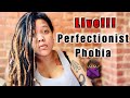 Let’s Talk: Perfection & Perfectionist Phobia