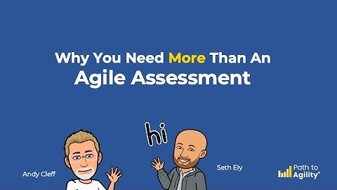 Why You Need More Than An Agile Assessment - LinkedIn Livestream Recording