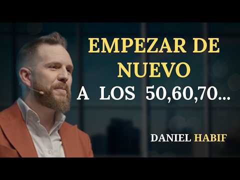 50s and 60s: The Ideal Time to Reinvent Yourself | Daniel Habif