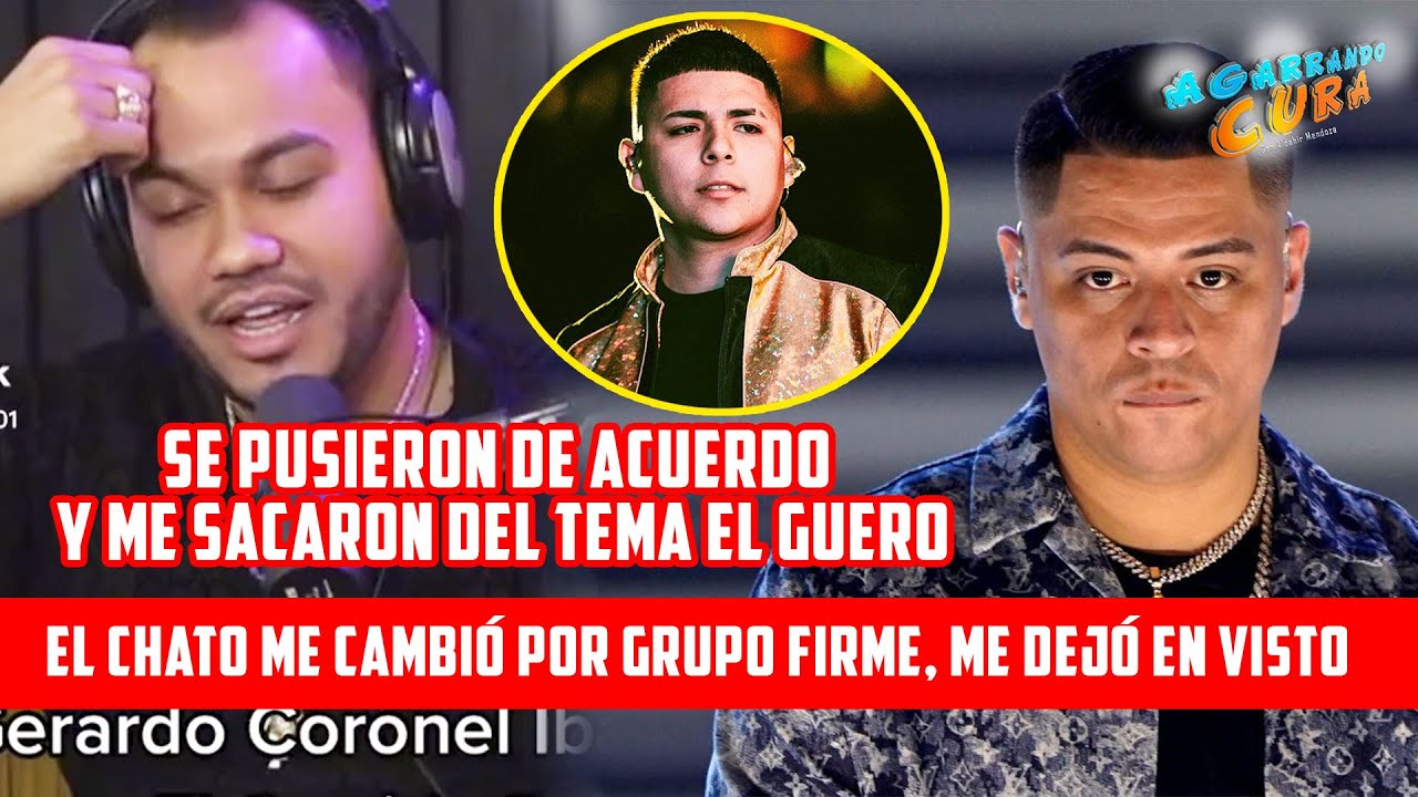 EL CHATO MP ME CAMBIÓ POR GRUPO FIRME| SE PUSIERON DE ACUERDO CON LA ...